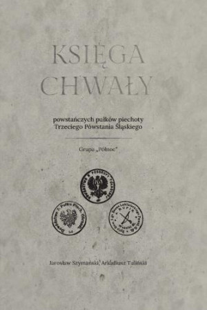 Księga chwały powstańczych pułków piechoty Trzeciego Powstania Śląskiego