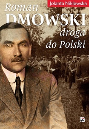 Roman Dmowski droga do Polski
