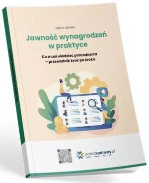 Jawność wynagrodzeń w praktyce. Co musi wiedzieć pracodawca - przewodnik krok po kroku