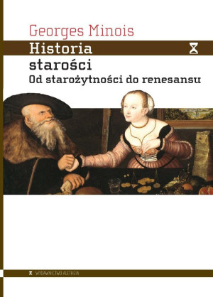 Historia starości Od starożytności do renesansu