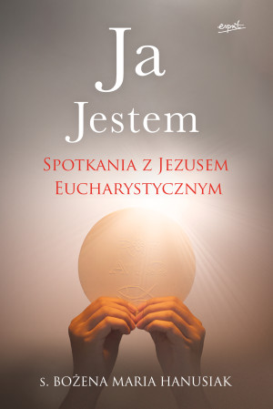 Ja Jestem Spotkania z Jezusem Eucharystycznym