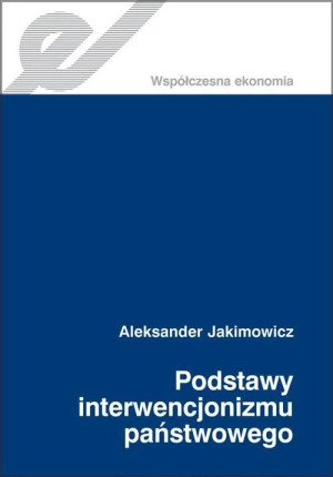 Podstawy interwencjonizmu państwowego Historiozofia ekonomii.