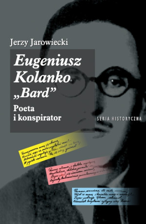 Eugeniusz Kolanko BARD Poeta i Konspirator