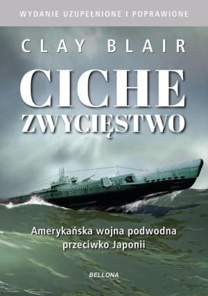 Ciche zwycięstwo Amerykańska wojna podwodna przeciwko Japonii