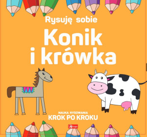 Rysuję sobie Konik i krówka