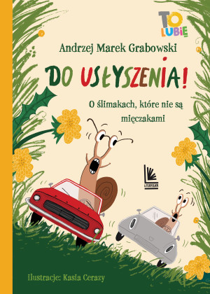 Do usłyszenia! O ślimakach, które nie są mięczakami