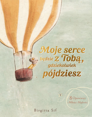 Moje serce będzie z Tobą gdziekolwiek pójdzies
