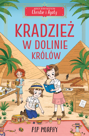 Agencja detektywistyczna Christie i Agaty Tom 3 Kradzież w dolinie królów