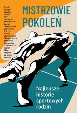 Mistrzowie pokoleń Najlepsze historie sportowych rodzin