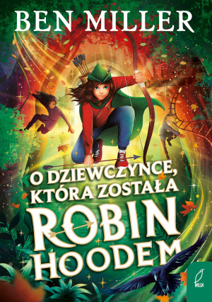 O dziewczynce która została Robin Hoodem