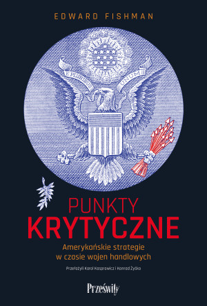 Punkty krytyczne Amerykańskie strategie w czasie wojen handlowych