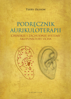 Aurikuloterapia Chińskie i zachodnie systemy akupunktury ucha