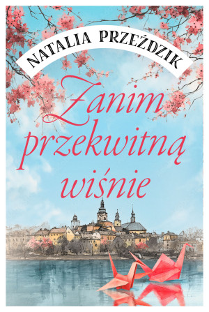 Zanim przekwitną wiśnie