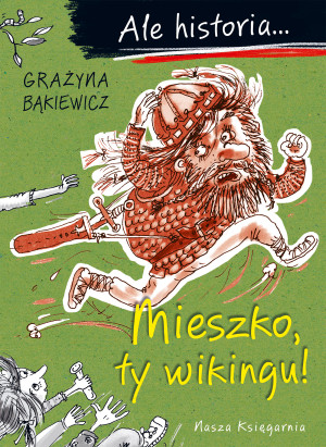 Mieszko, ty wikingu! Ale historia... wyd. 2025