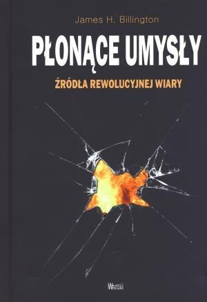 Płonące umysły Źródła rewolucyjnej wiary