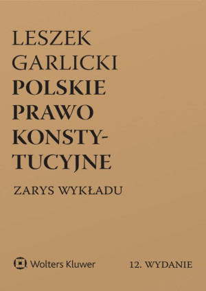 Polskie prawo konstytucyjne. Zarys wykładu wyd. 2025