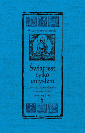Świat jest tylko umysłem wyd. 2