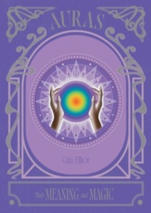 Auras. Their Meaning and Magic wer. angielska