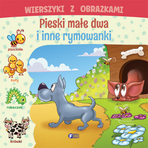 Pieski małe dwa i inne rymowanki. Wierszyki z obrazkami