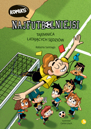 Tajemnica latających sędziów. Najfutbolniejsi (Komiks) wyd. 2