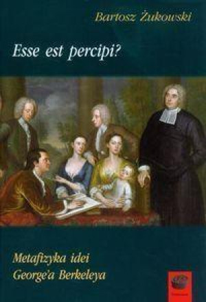 Esse est percipi? Metafizyka idei George'a Berkeleya