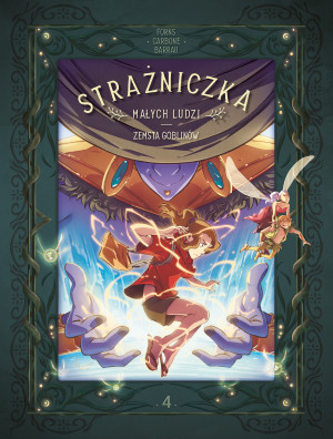 Strażniczka Małych Ludzi. Zemsta goblinów. Tom 4