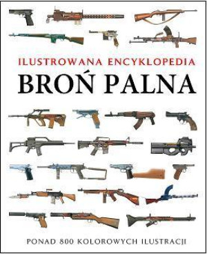 Broń palna Ilustrowana encyklopedia