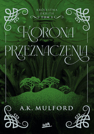 Korona przeznaczenia. Królestwa Okrith. Tom 3