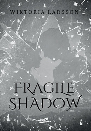 Fragile Shadow