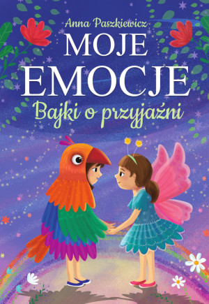 Bajki o przyjaźni. Moje emocje