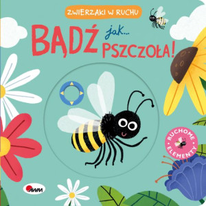 BĄDŹ JAK PSZCZOŁA. Zwierzaki w ruchu