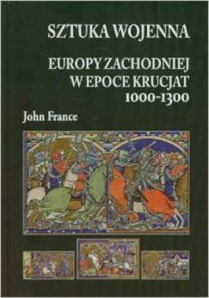 Sztuka wojenna Europy Zachodniej w epoce krucjat 1000-1300