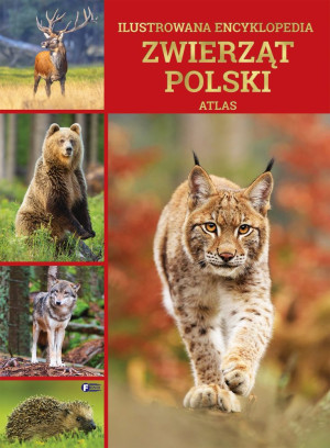 Ilustrowana encyklopedia zwierząt Polski. Atlas