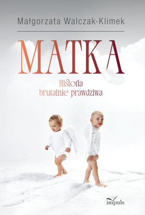 Matka Historia brutalnie prawdziwa