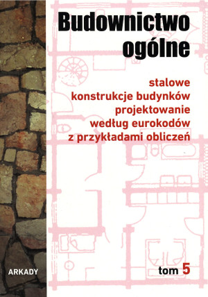 Stalowe konstrukcje budynków budownictwo ogólne Tom 5