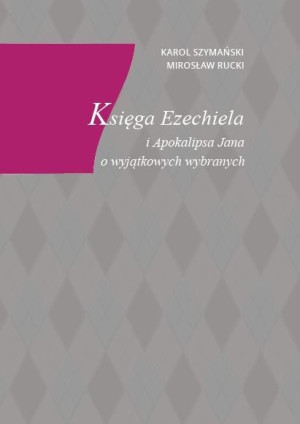 Księga Ezechiela i Apokalipsa Jana o wyjątkowych wybranych