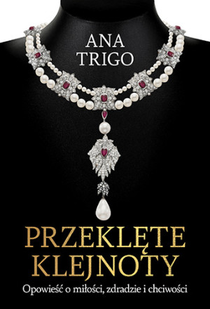 Przeklęte klejnoty. Opowieść o miłości, zdradzie i chciwości