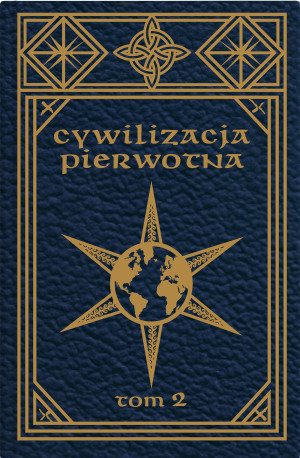 Cywilizacja pierwotna Tom 2 Badania rozwoju mitologii, filozofii, wiary, mowy, sztuki i zwyczajów