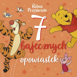 Kubuś i Przyjaciele Disney. 7 bajecznych opowiastek