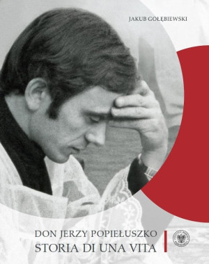 Don Jerzy Popiełuszko. Storia di una vita wer. włoska