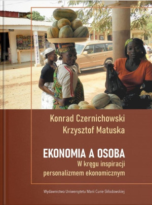 Ekonomia a osoba. W kręgu inspiracji personalizmem ekonomicznym