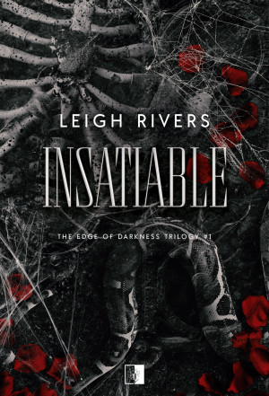 Insatiable. The Edge of Darkness Trilogy. Tom 1