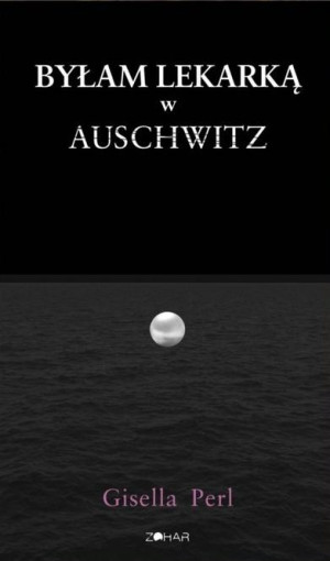 Byłam lekarką w Auschwitz
