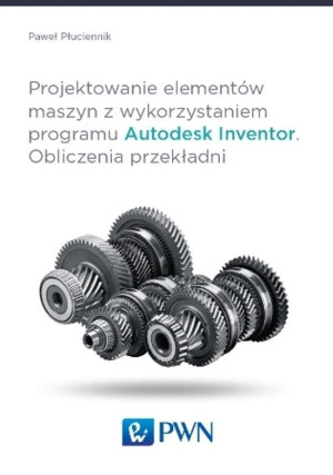 Projektowanie elementów maszyn z wykorzystaniem..