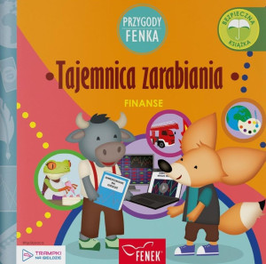 Przygody Fenka. Finanse. Tajemnica zarabiania
