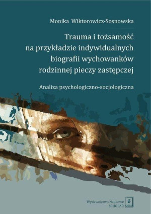 Trauma i tożsamość na przykładzie indywidualnych..