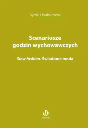 Scenariusze godzin wychowawczych. Slow fashion