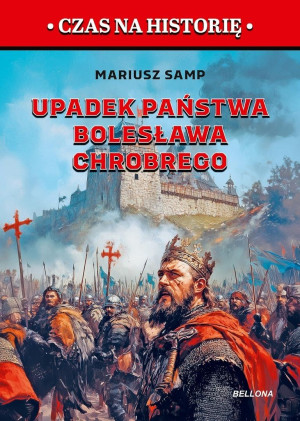 Upadek państwa Bolesława Chrobrego