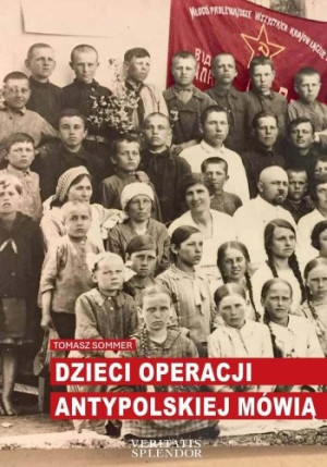 Dzieci operacji antypolskiej mówią