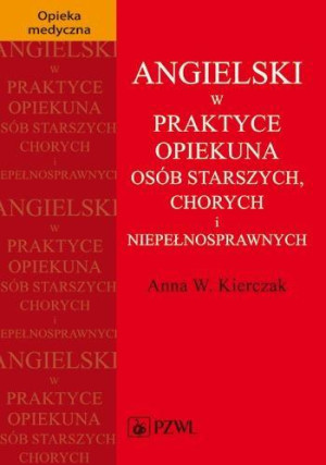 Angielski w praktyce opiekuna osób starszych...